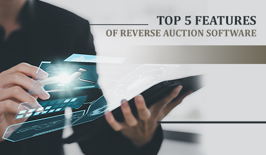 Top Features of Reverse Auction Tools for Enhancing Procurement